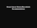 Read Breast Cancer Dietary Macrobiotic Recommendations Ebook Free