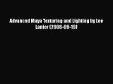 Read Advanced Maya Texturing and Lighting by Lee Lanier (2006-09-19) Ebook Free