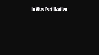 Download In Vitro Fertilization Ebook Free