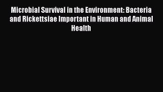 Read Microbial Survival in the Environment: Bacteria and Rickettsiae Important in Human and