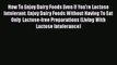 Read Books How To Enjoy Dairy Foods Even If You're Lactose Intolerant: Enjoy Dairy Foods Without