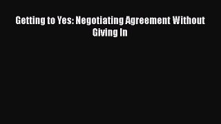 Read Books Getting to Yes: Negotiating Agreement Without Giving In PDF Online