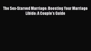Download The Sex-Starved Marriage: Boosting Your Marriage Libido: A Couple's Guide Ebook Free