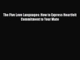 Read The Five Love Languages: How to Express Heartfelt Commitment to Your Mate Ebook Free