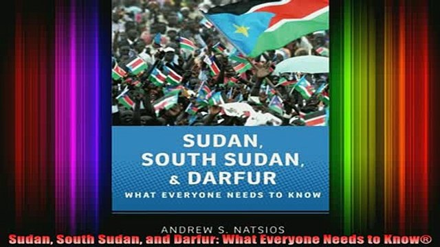 READ FREE FULL EBOOK DOWNLOAD Sudan South Sudan and Darfur What Everyone Needs to Know Full EBook