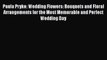 Download Paula Pryke: Wedding Flowers: Bouquets and Floral Arrangements for the Most Memorable