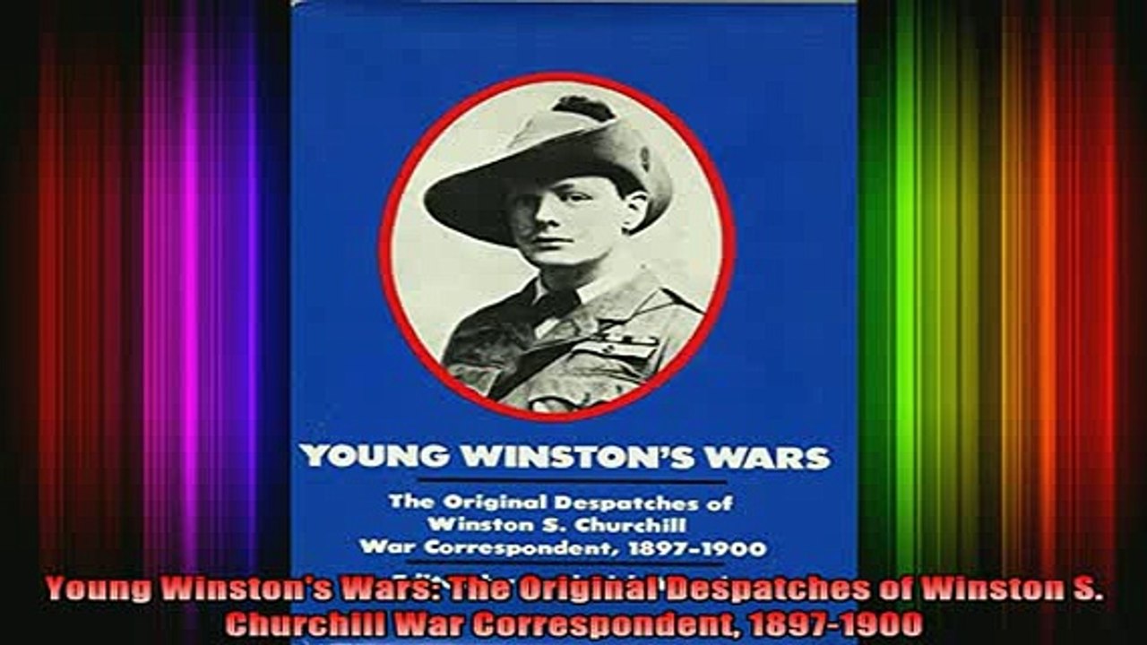 READ book  Young Winstons Wars The Original Despatches of Winston S Churchill War Correspondent Full Free