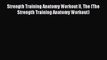 Read Strength Training Anatomy Workout II The (The Strength Training Anatomy Workout) Ebook