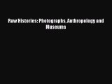 Download Raw Histories: Photographs Anthropology and Museums Ebook Free