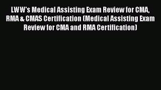 [Read] LWW's Medical Assisting Exam Review for CMA RMA & CMAS Certification (Medical Assisting