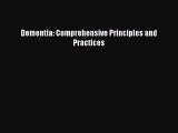 Read Books Dementia: Comprehensive Principles and Practices ebook textbooks