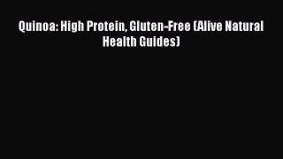 Read Books Quinoa: High Protein Gluten-Free (Alive Natural Health Guides) E-Book Free