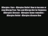 Download Books Allergies: Cure - Allergies Relief: How to become or stay Allergy Free: Tips