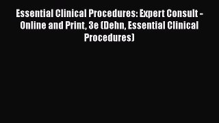 [PDF] Essential Clinical Procedures: Expert Consult - Online and Print 3e (Dehn Essential Clinical