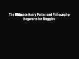 Read The Ultimate Harry Potter and Philosophy: Hogwarts for Muggles ebook textbooks