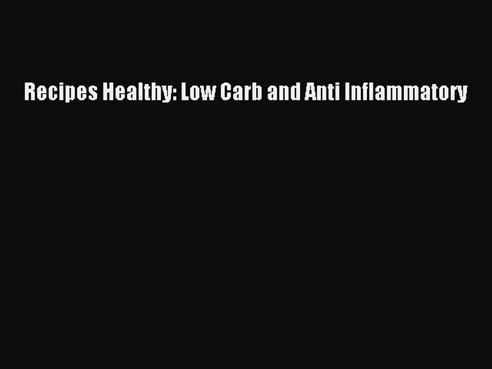 Read Books Recipes Healthy: Low Carb and Anti Inflammatory E-Book Free