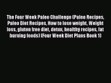 Read Books The Four Week Paleo Challenge (Paleo Recipes Paleo Diet Recipes How to lose weight