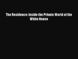 Read The Residence: Inside the Private World of the White House PDF Free