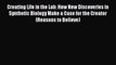 Read Creating Life in the Lab: How New Discoveries in Synthetic Biology Make a Case for the