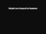 Read Books Weight Loss Surgery For Dummies E-Book Free