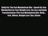Read Books Belly Fat: The Fast Metabolism Diet - Speed Up Your Metabolism for Fast Weight Loss