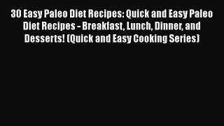 Read Books 30 Easy Paleo Diet Recipes: Quick and Easy Paleo Diet Recipes - Breakfast Lunch