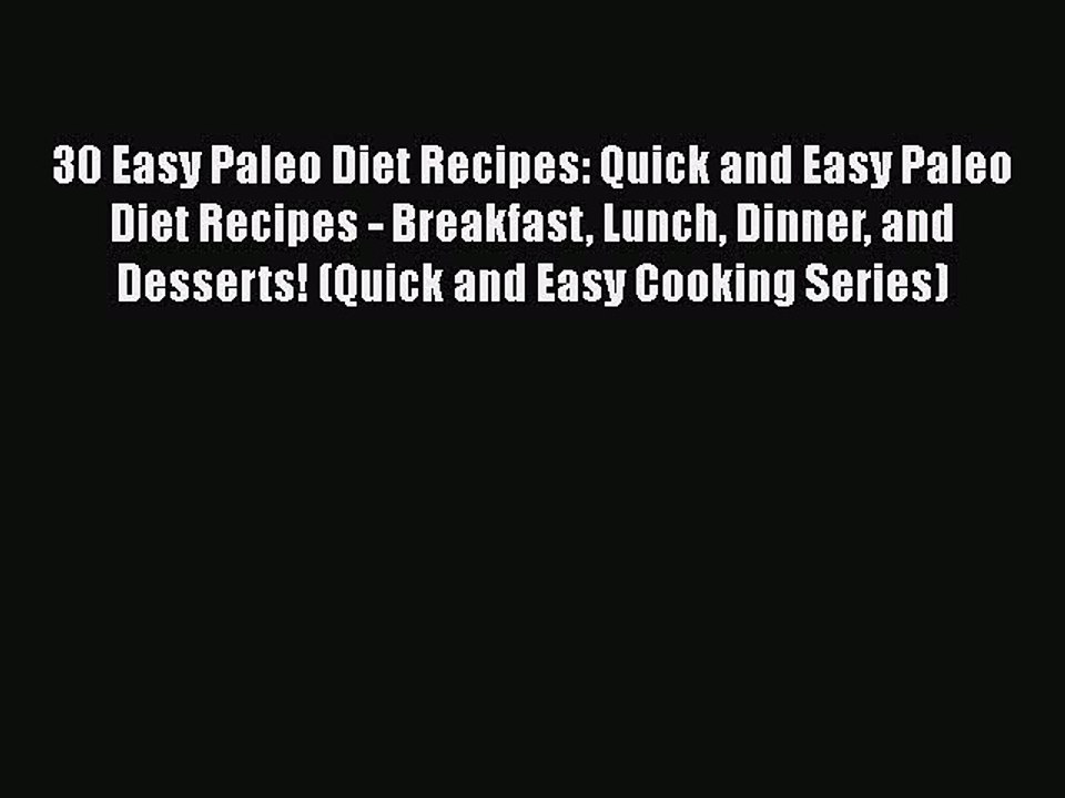 Read Books 30 Easy Paleo Diet Recipes: Quick and Easy Paleo Diet Recipes - Breakfast Lunch