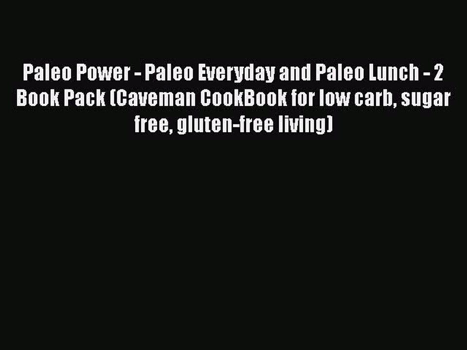Read Books Paleo Power - Paleo Everyday and Paleo Lunch - 2 Book Pack (Caveman CookBook for