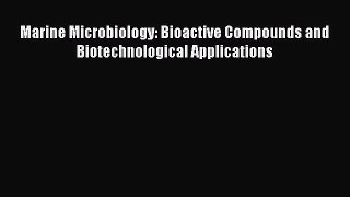 Download Marine Microbiology: Bioactive Compounds and Biotechnological Applications PDF Free