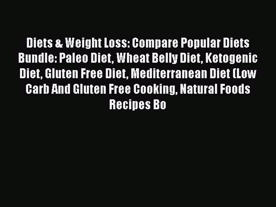 Read Books Diets & Weight Loss: Compare Popular Diets Bundle: Paleo Diet Wheat Belly Diet Ketogenic