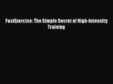 Read Books FastExercise: The Simple Secret of High-Intensity Training ebook textbooks