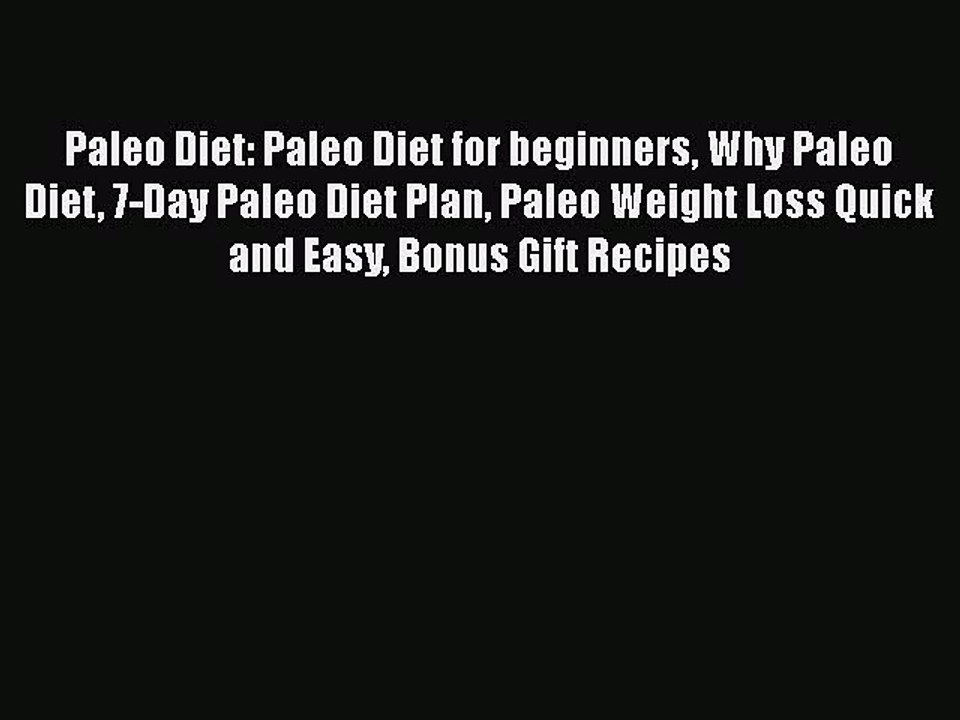 Read Books Paleo Diet: Paleo Diet for beginners Why Paleo Diet 7-Day Paleo Diet Plan Paleo