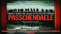 Free Full PDF Downlaod  Passchendaele Canadas Triumph and Tragedy on the Fields of Flanders Full Ebook Online Free