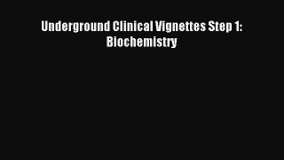 Read Underground Clinical Vignettes Step 1: Biochemistry Ebook Free