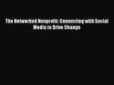 Download The Networked Nonprofit: Connecting with Social Media to Drive Change Ebook Free
