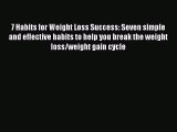 Read 7 Habits for Weight Loss Success: Seven simple and effective habits to help you break