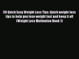 Read 50 Quick Easy Weight Loss Tips: Quick weight loss tips to help you lose weight fast and