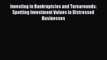 [PDF] Investing in Bankruptcies and Turnarounds: Spotting Investment Values in Distressed Businesses