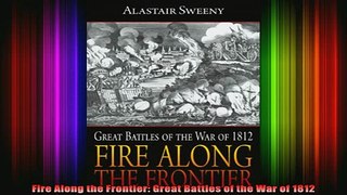 READ book  Fire Along the Frontier Great Battles of the War of 1812 Full Free