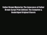Download Father Brown Mysteries The Innocence of Father Brown [Large Print Edition]: The Complete