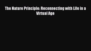 Read The Nature Principle: Reconnecting with Life in a Virtual Age Ebook Free