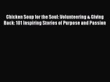Read Chicken Soup for the Soul: Volunteering & Giving Back: 101 Inspiring Stories of Purpose