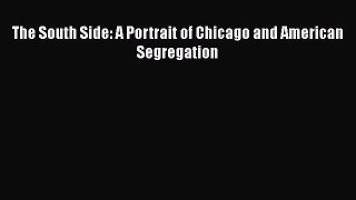 Download The South Side: A Portrait of Chicago and American Segregation Ebook Online