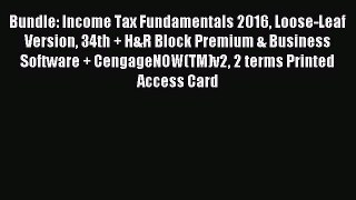 Download Bundle: Income Tax Fundamentals 2016 Loose-Leaf Version 34th + H&R Block Premium &