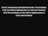 [PDF] Cured Fermented and Smoked Foods: Proceedings from the Oxford Symposium on Food and Cookery