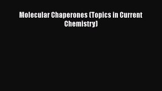 Read Molecular Chaperones (Topics in Current Chemistry) Ebook Free