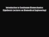 Read Introduction to Continuum Biomechanics (Synthesis Lectures on Biomedical Engineering)