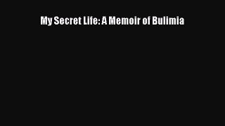 Read My Secret Life: A Memoir of Bulimia PDF Free