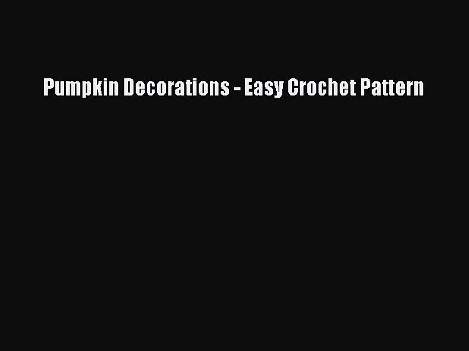 PDF Pumpkin Decorations - Easy Crochet Pattern Free Books