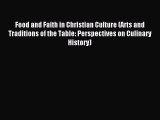 [PDF] Food and Faith in Christian Culture (Arts and Traditions of the Table: Perspectives on